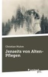 Christian Muhm - Jenseits von Alten-Pflegen