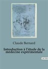 Claude Bernard - Introduction à l'étude de la médecine expérimentale