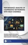 M. Sushanth Babu, Sushanth Babu Maganti, Praveen Kumar Devulapalli, Praveen Kumar (Vardhamam College of E Devulapalli, P Pardhasaradhi, Pardhasaradhi Pokkunuri - Performance Analysis of Cooperative Networking With Multi Channels
