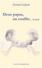 Chantal Cadoret - Deux papas, un couffin ... et moi