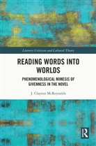 J. Clayton McReynolds - Reading Words Into Worlds