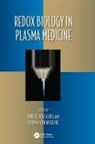 Sander Von Woedtke Bekeschus, Sander Bekeschus, Thomas von Woedtke - Redox Biology in Plasma Medicine