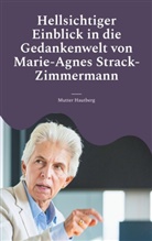 Mutter Hautberg - Hellsichtiger Einblick in die Gedankenwelt von Marie-Agnes Strack-Zimmermann