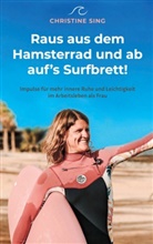 Christine Sing - Raus aus dem Hamsterrad und ab auf's Surfbrett!