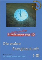 Michael Gruber, Michael F Gruber, Michael F. Gruber - Die wahre Energiezukunft