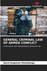 David Angalawe Otemikongo - GENERAL CRIMINAL LAW OF ARMED CONFLICT