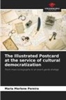 Maria Marlene Pereira - The Illustrated Postcard at the service of cultural democratization