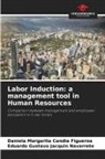 Daniela Margarita Candia Figueroa, Eduardo Gustavo Jacquin Navarrete - Labor Induction: a management tool in Human Resources