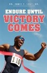 Sr. James R. Love - Endure Until Victory Comes