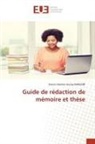 Francis Desmos Guissa Dakouri - Guide de rédaction de mémoire et thèse