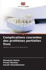 Preeti Mankar, Minakshi Matre, Sonali Shambharkar - Complications courantes des prothèses partielles fixes