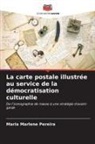 Maria Marlene Pereira - La carte postale illustrée au service de la démocratisation culturelle