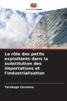 Tarekegn Garomsa - Le rôle des petits exploitants dans la substitution des importations et l'industrialisation