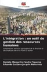 Daniela Margarita Candia Figueroa, Eduardo Gustavo Jacquin Navarrete - L'intégration : un outil de gestion des ressources humaines