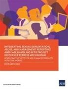 Asian Development Bank - Integrating Sexual Exploitation, Abuse, and Harassment Reporting and Case Handling into Project Grievance Redress Mechanisms