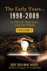 Bob 'Idea Man' Hooey - The early years... 1998-2009