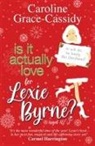 Caroline Grace-Cassidy - Is it Actually Love for Lexie Byrne (aged 42¼)