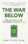 Ernest Scheyder - The War Below: AS HEARD ON BBC RADIO 4 ‘TODAY’
