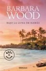 Barbara Wood - Bajo la luna de Hawai