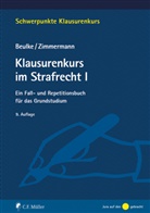 Werner Beulke, Werner (Prof. Dr. Dr. h.c.) Beulke, Fr Zimmermann, Frank Zimmermann - Klausurenkurs im Strafrecht I