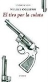 Wilkie Collins - El tiro por la culata