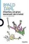 Quentin Blake, Roald Dahl, Quentin Blake - Charlie y el gran ascensor de cristal