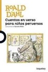 Quentin Blake, Roald Dahl, Quentin Blake - Cuentos en verso para niños perversos