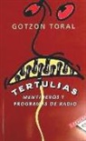 Gotzon Toral Madariaga - Tertulias, mentideros y programas de radio