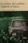 Tawni O'dell, Eugenia Vázquez Nacarino - La fiebre del carbón