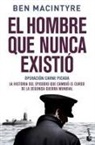 Ben Macintyre - El hombre que nunca existió : operación carne picada