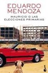 Eduardo Mendoza - Mauricio o las elecciones primarias