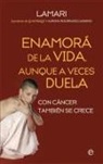 Aurora Rodríguez Carnero, María del Mar Rodríguez Carnero - Enamorá de la vida, aunque a veces duela : con cáncer también se crece