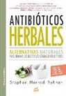 Stephen Harrod Buhner - Antibióticos herbales : alternativas naturales para tratar las bacterias fármaco-resistentes