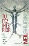 Tu pez interior: 3500 millones de años de historia del cuerpo humano