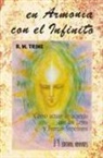Ralph Waldo Trine - En armonía con el infinito : como actuar de acuerdo con las leyes y fuerzas superiores