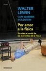 Warren Goldstein, Walter Lewin - Por amor a la física