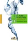 Antonio Sánchez Orantos - La poesía que piensa : a la búsqueda de Dios en María Zambrano