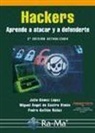Miguel Ángel de Castro Simón, Julio Gómez López, Pedro Guillén Núñez - Hackers : aprende a atacar y defenderte