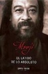 Mooji - El latido de lo absoluto : lo manifiesto y lo no manifiesto son uno