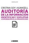 Cristina Soy Aumatell - Auditoría de la información : identificar y explotar la información en las organizaciones