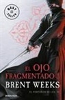 Brent Weeks - El ojo fragmentado