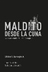 Maldito desde la cuna : la vida corta e infeliz de William S. Burroughs Jr