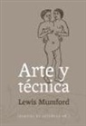 Lewis Mumford - Arte y técnica