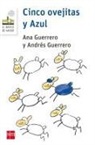 Andrés Guerrero, Ana Guerrero Muñoz, Andrés Guerrero, Ana Guerrero Muñoz - Cinco ovejitas ; y Azul