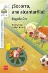 Dani Montero, Begoña Oro, Begon~a Oro Pradera, Daniel Montero Coira - ¡Socorro, una alcantarilla!