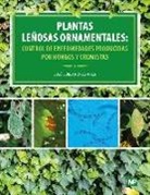 José Luis Andrés Ares - Plantas leñosas ornamentales : control de enfermedades producidas por hongos y cromistas