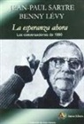 Benny Lévy, Jean-Paul Sartre - La esperanza ahora