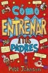 Pete Johnson, Nikalas Catlow - Cómo entrenar a tus padres