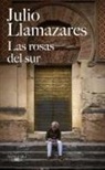 Julio Llamazares - Las rosas del sur