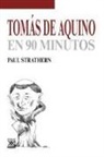 Paul Strathern - Tomás de Aquino en 90 minutos